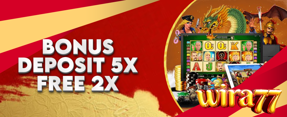 BONUS DEPOSIT 5X FREE 2X